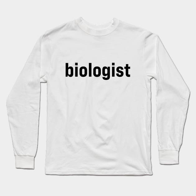 Biologist Long Sleeve T-Shirt by ElizAlahverdianDesigns